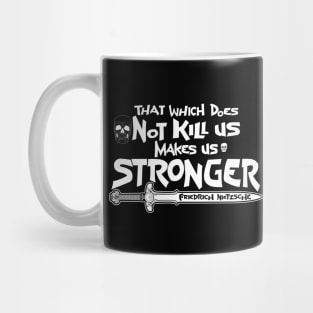 That which does Not kill us makes us stronger Mug